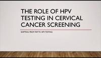 The Role of HPV Testing in Cervical Cancer Screening...