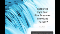Paeds high flow. Pipe dream or promising therapy...