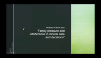 Family pressure and interference in clinical care decisions...