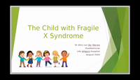 The Child with Fragile X Syndrome...