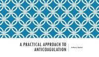 A practical approach to anticoagulation...